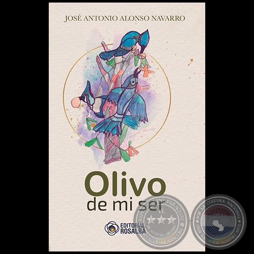 OLIVO DE MI SER - Autor: JOSÉ ANTONIO ALONSO NAVARRO - Año 2022